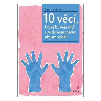 10 věcí, které by vaše dítě s autismem chtělo, abyste věděli