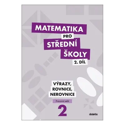 Matematika pro střední školy 2.díl Pracovní sešit