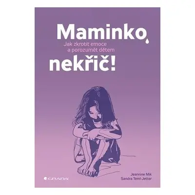 Maminko, nekřič!