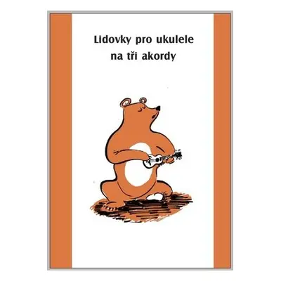 Lidovky pro ukulele na tři akordy