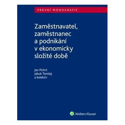 Zaměstnavatel, zaměstnanec a zaměstnání v ekonomicky složité době