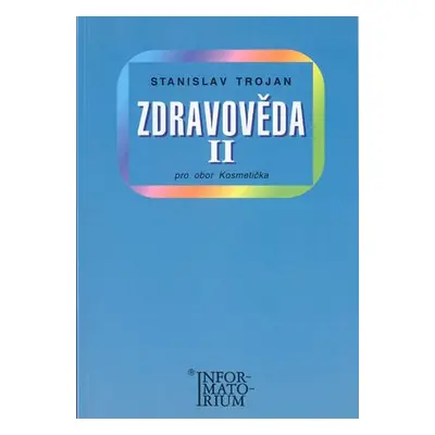 Zdravověda II - Pro 2 ročník UO Kosmetika - Stanislav Trojan, Jaromír Sobota