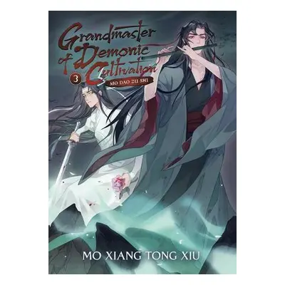 Grandmaster of Demonic Cultivation: Mo Dao Zu Shi (Novel) Vol. 3