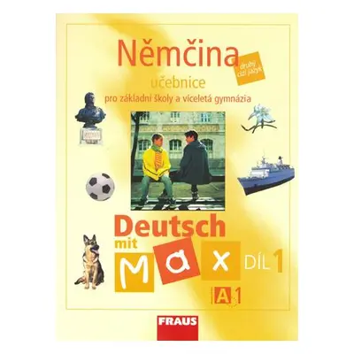 Deutsch mit Max 1- Němčina pro ZŠ a víceletá gymnázia - Fišarová O.,Zbranková M.