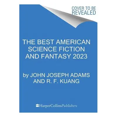 The Best American Science Fiction and Fantasy 2023