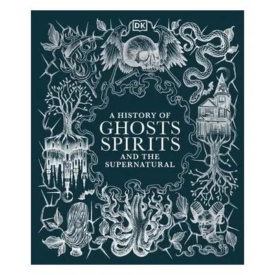 A History of Ghosts, Spirits and the Supernatural