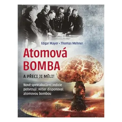 Atomová Bomba A přece ji měli