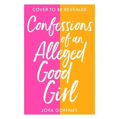 Confessions of an Alleged Good Girl