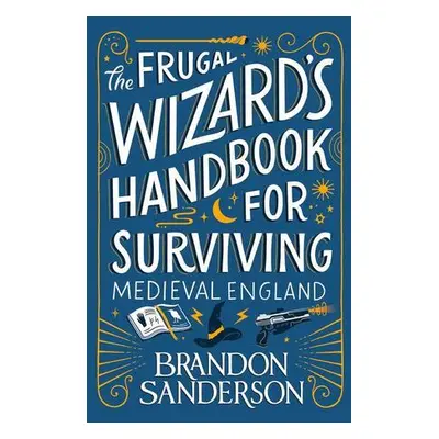 The Frugal Wizard's Handbook for Surviving Medieval England