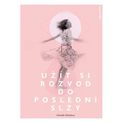 Užít si rozvod do poslední slzy