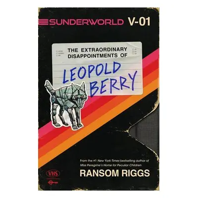 Sunderworld, Vol. I: The Extraordinary Disappointments of Leopold Berry