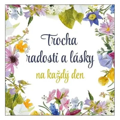 Trocha radosti a lásky na každý den