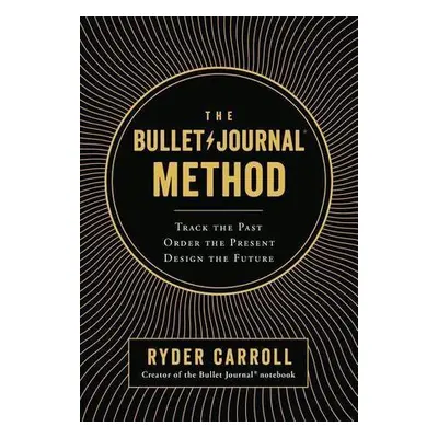 The Bullet Journal Method