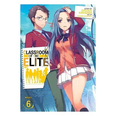 Classroom of the Elite (Light Novel) Vol. 6