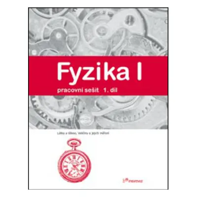 Fyzika I 1.díl pracovní sešit