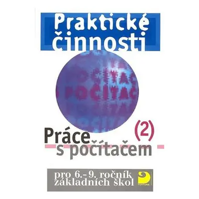 Praktické činnosti Práce s počítačem 2