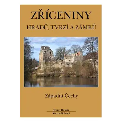 Zříceniny hradů, tvrzí a zámků