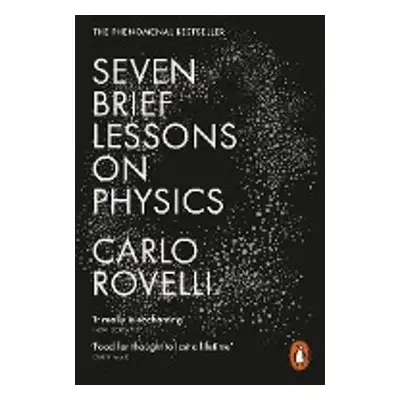 Seven Brief Lessons on Physics