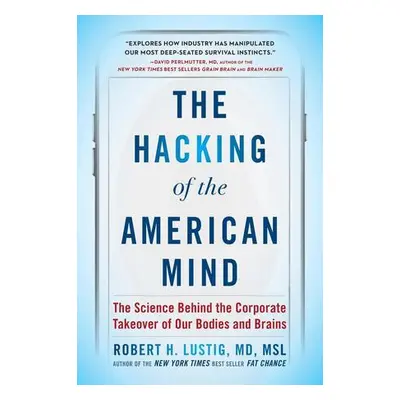 The Hacking of the American Mind