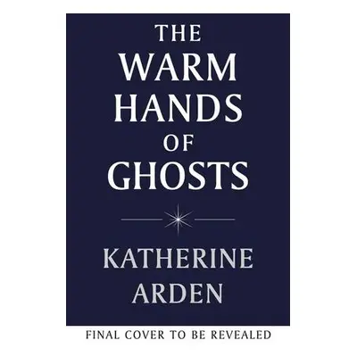 The Warm Hands of Ghosts