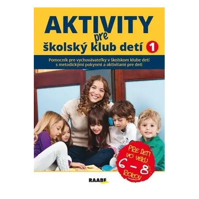 Aktivity pre ŠKD I. pre deti vo veku 6-8 rokov