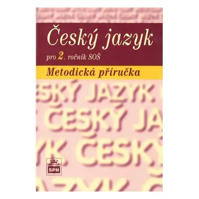 Český jazyk pro 2. ročník SOŠ Metodická příručka