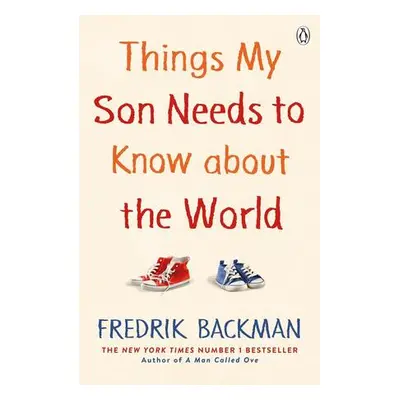 Things My Son Needs to Know About The World