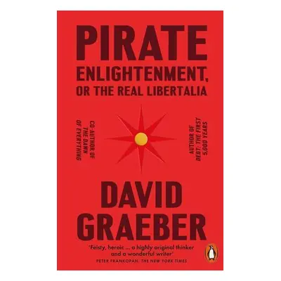 Pirate Enlightenment, or the Real Libertalia