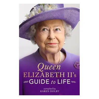 Queen Elizabeth II's Guide to Life