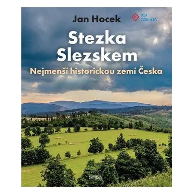 Stezka Slezskem Nejmenší historickou zemí Česka