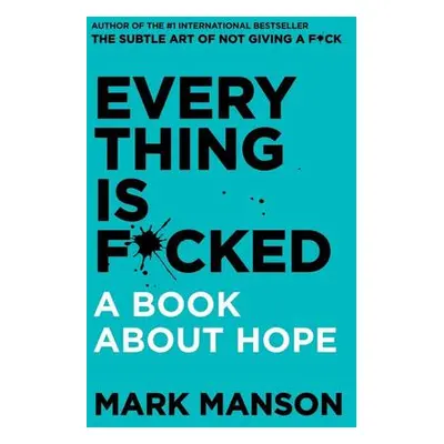 Everything Is F*cked: A Book About Hope