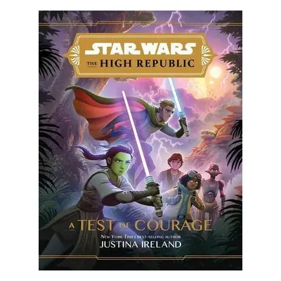 Star Wars The High Republic: A Test of Courage