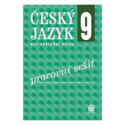 Český jazyk 9 pro základní školy Pracovní sešit