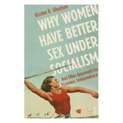 Why Women Have Better Sex Under Socialism