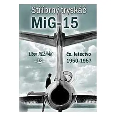 Stříbrný tryskáč MiG-15