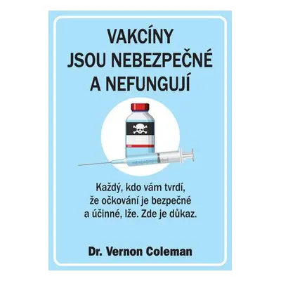 Vakcíny jsou nebezpečné a nefungují