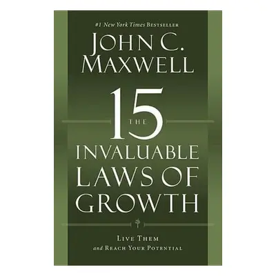 The 15 Invaluable Laws of Growth