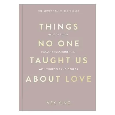 Things No One Taught Us About Love