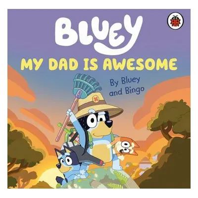 Bluey: My Dad Is Awesome