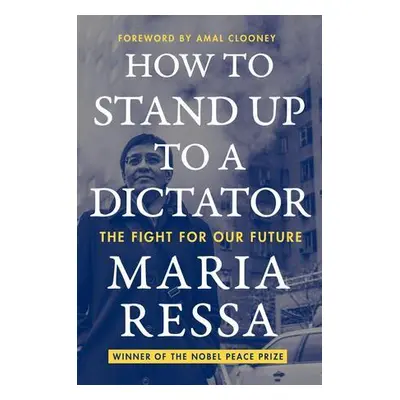 How to Stand Up to a Dictator