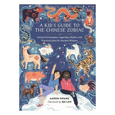 A Kid's Guide to the Chinese Zodiac