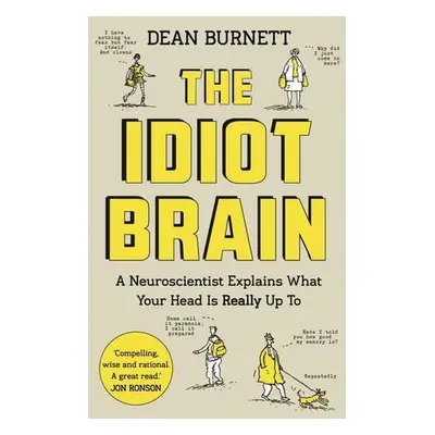 The Idiot Brain