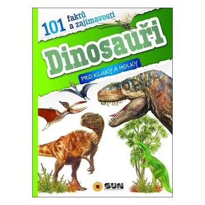 Dinosauři 101 faktů a zajímavostí