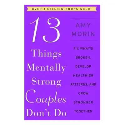 13 Things Mentally Strong Couples Don't Do