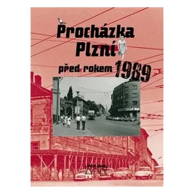 Procházka Plzní před rokem 1989