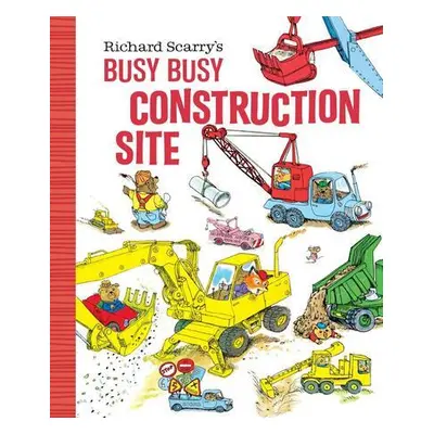 Richard Scarry's Busy Busy Construction Site