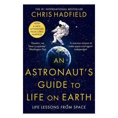 An Astronaut's Guide to Life on Earth