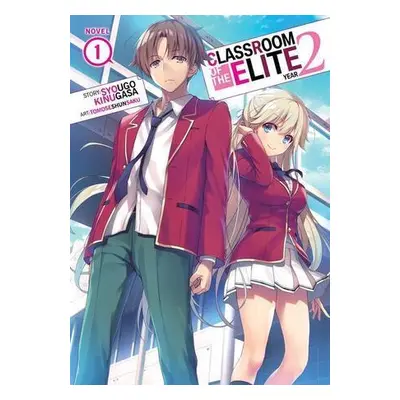 Classroom of the Elite: Year 2 (Light Novel) Vol. 1