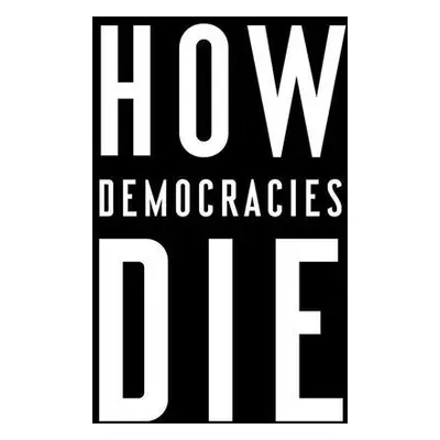 How Democracies Die