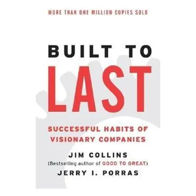 Built to Last: Successful Habits of Visionary Companies